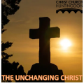 The Unchanging Christ